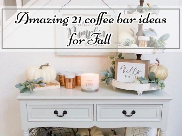 Amazing 21 coffee bar ideas for Fall